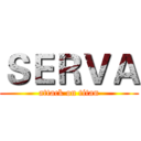 ＳＥＲＶＡ (attack on titan)