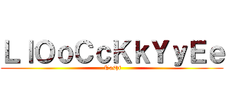 ＬｌＯｏＣｃＫｋＹｙＥｅ ( Toshi)
