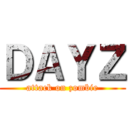ＤＡＹＺ (attack on zombie)