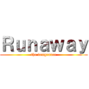 Ｒｕｎａｗａｙ (the vengeance)