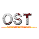 ＯＳＴ  (bestostofalltime2)