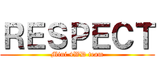 ＲＥＳＰＥＣＴ (Mini 4WD team)