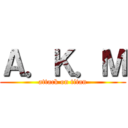 Ａ．Ｋ．Ｍ (attack on titan)