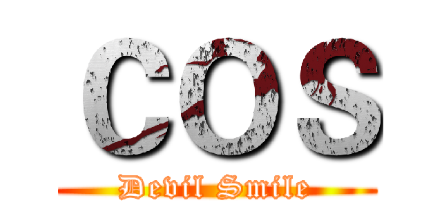 ＣＯＳ (Devil Smile)