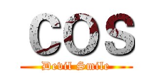 ＣＯＳ (Devil Smile)