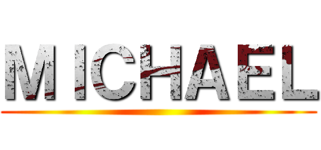 ＭＩＣＨＡＥＬ ()