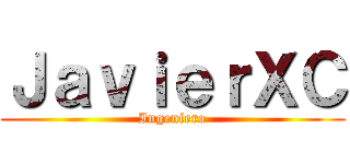 ＪａｖｉｅｒＸＣ (Ingeniero)