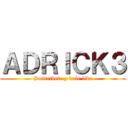 ＡＤＲＩＣＫ３ (Suscribete y dale like)