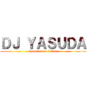 ＤＪ ＹＡＳＵＤＡ (I don't seek I find)