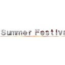 Ｓｕｍｍｅｒ Ｆｅｓｔｉｖａｌ (coming soon)