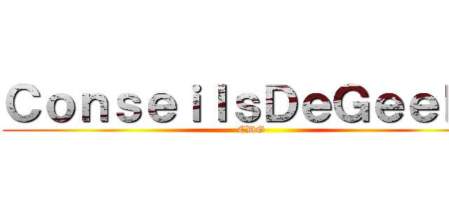 ＣｏｎｓｅｉｌｓＤｅＧｅｅｋｓ (CDG)