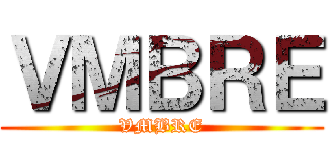 ＶＭＢＲＥ (VMBRE)