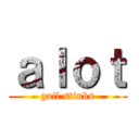 ａｌｏｔ (gail stinks)