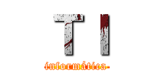 ＴＩ (informática)