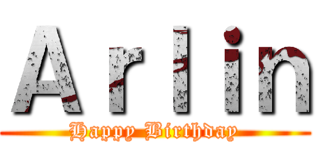 Ａｒｌｉｎ (Happy Birthday)