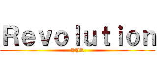 Ｒｅｖｏｌｕｔｉｏｎ (YPR)