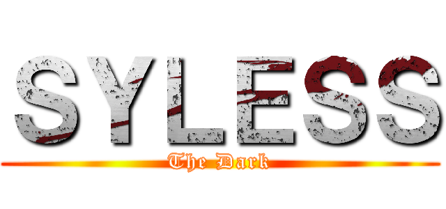 ＳＹＬＥＳＳ (The Dark)