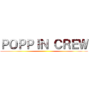 ＰＯＰＰＩＮ ＣＲＥＷ ()