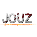 ＪＯＵＺ  (Her journey to medicine)