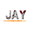 ＪＡＹ (attack on titan)