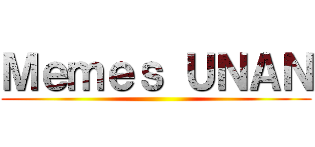 Ｍｅｍｅｓ ＵＮＡＮ ()