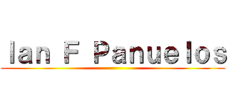 Ｉａｎ Ｆ Ｐａｎｕｅｌｏｓ ()