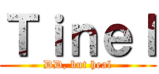 Ｔｉｎｅｌ (DD, but heal)