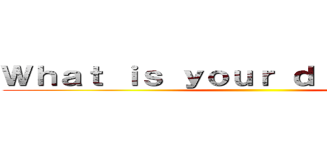 Ｗｈａｔ ｉｓ ｙｏｕｒ ｄｉａｇｎｏｓｉｓ ()