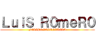 ＬｕｉＳ Ｒ０ｍｅＲ０ (FELIPE VALENZUELA)
