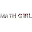 ＭＡＴＨ ＧＩＲＬ ()