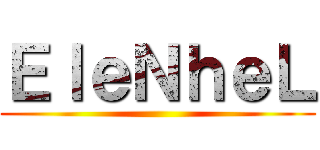 ＥｌｅＮｈｅＬ ()