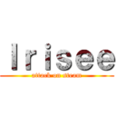 Ｉｒｉｓｅｅ (attack on steam)