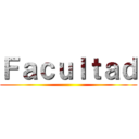 Ｆａｃｕｌｔａｄ ()