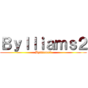 Ｂｙｌｌｉａｍｓ２ (Bylliams2)