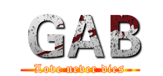 ＧＡＢ (Love never dies)