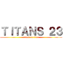ＴＩＴＡＮＳ ２３ (attack on titan)