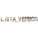 ＬＩＳＴＡ ＶＥＲＢＯＳ ()