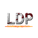 ＬＤＰ (luisdragonpower)