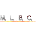 Ｍ．Ｌ．Ｂ．Ｃ． (attack on titan)