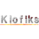 Ｋｌｏｆｉｋｓ (the consumer of cum)