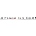 Ａｔｔａｃｋ Ｏｎ Ｓｏｕｌ ｏｆ Ｄｒｅａｍ (attack on Soul of Dream)