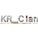 ＫＲ＿Ｃｌａｎ ()