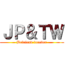 ＪＰ＆ＴＷ (Befriend forever)