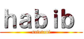 ｈａｂｉｂ  (saletani)