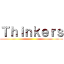 Ｔｈｉｎｋｅｒｓ ()