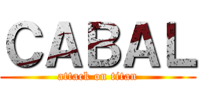 ＣＡＢＡＬ (attack on titan)
