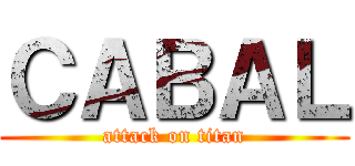 ＣＡＢＡＬ (attack on titan)