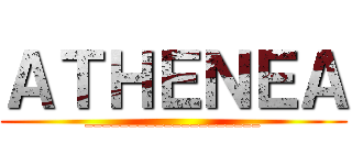ＡＴＨＥＮＥＡ (____________________)