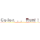 Ｃｏｌｏｒ．．． Ｒｕｎ！！！ (attack on titan)