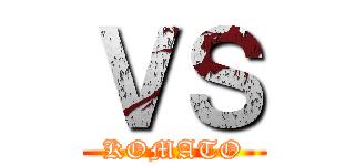 ＶＳ (KOMATO)